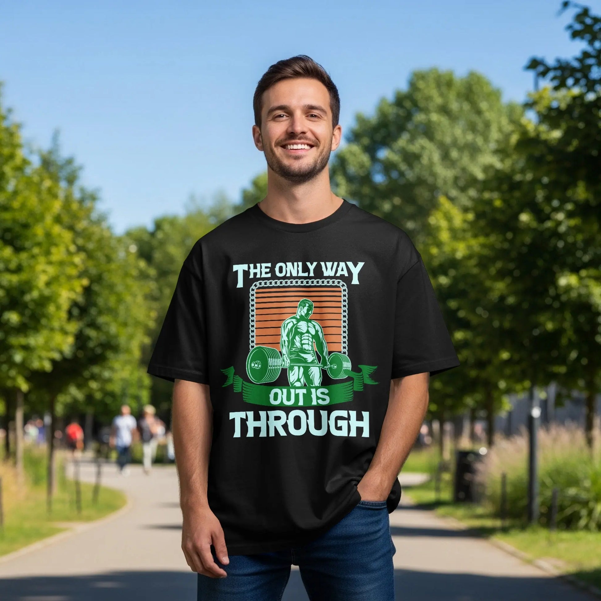 "The Only Way Out Is Through" Motivational Gym T-Shirts Boofy