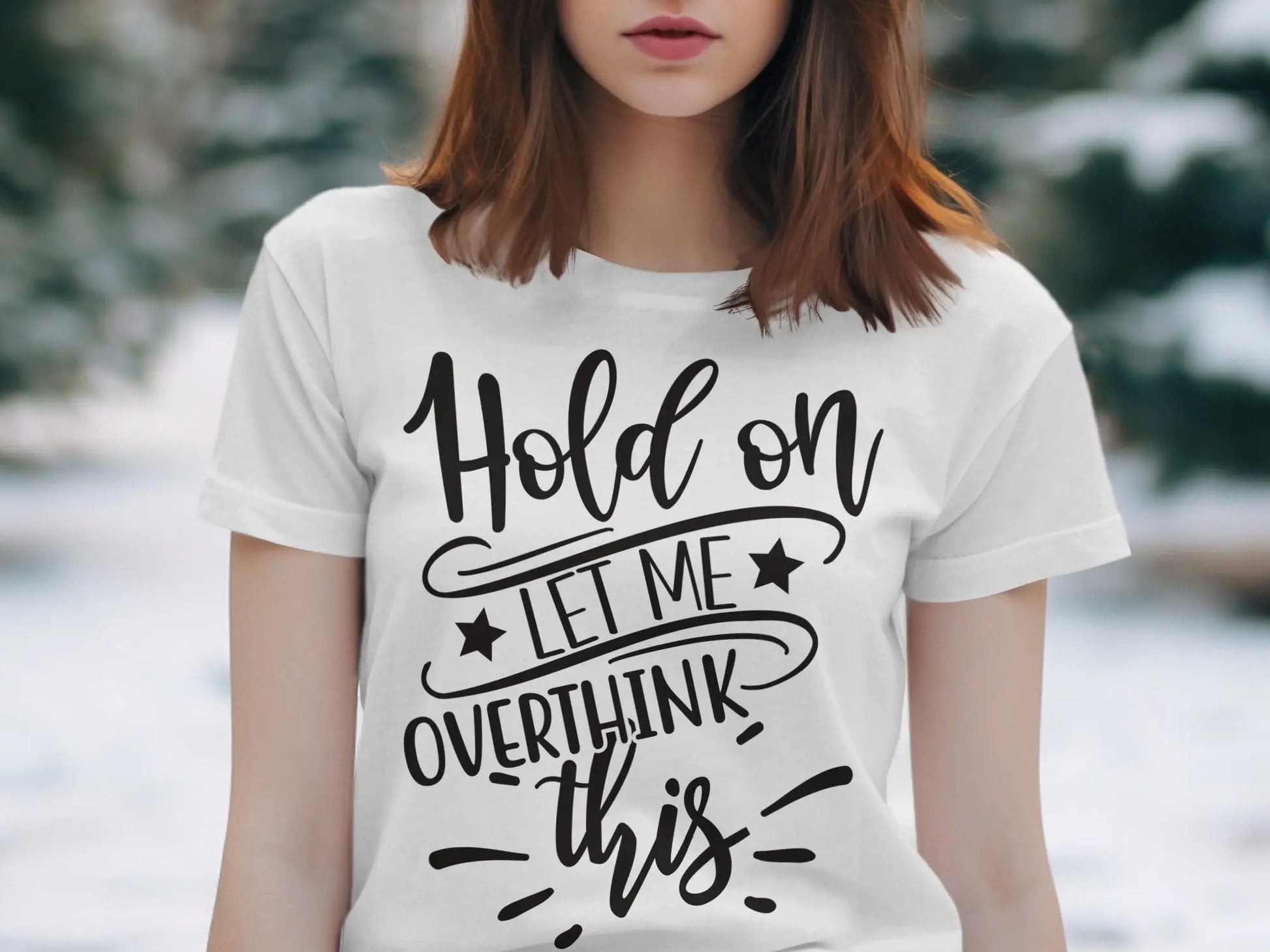 "Hold on Let Me Overthink This" Funny Text Design T-Shirts Boofy