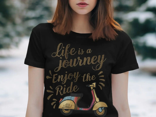 Inspirational Journey T-Shirt: "Life is a Journey Enjoy The Ride" Scooter