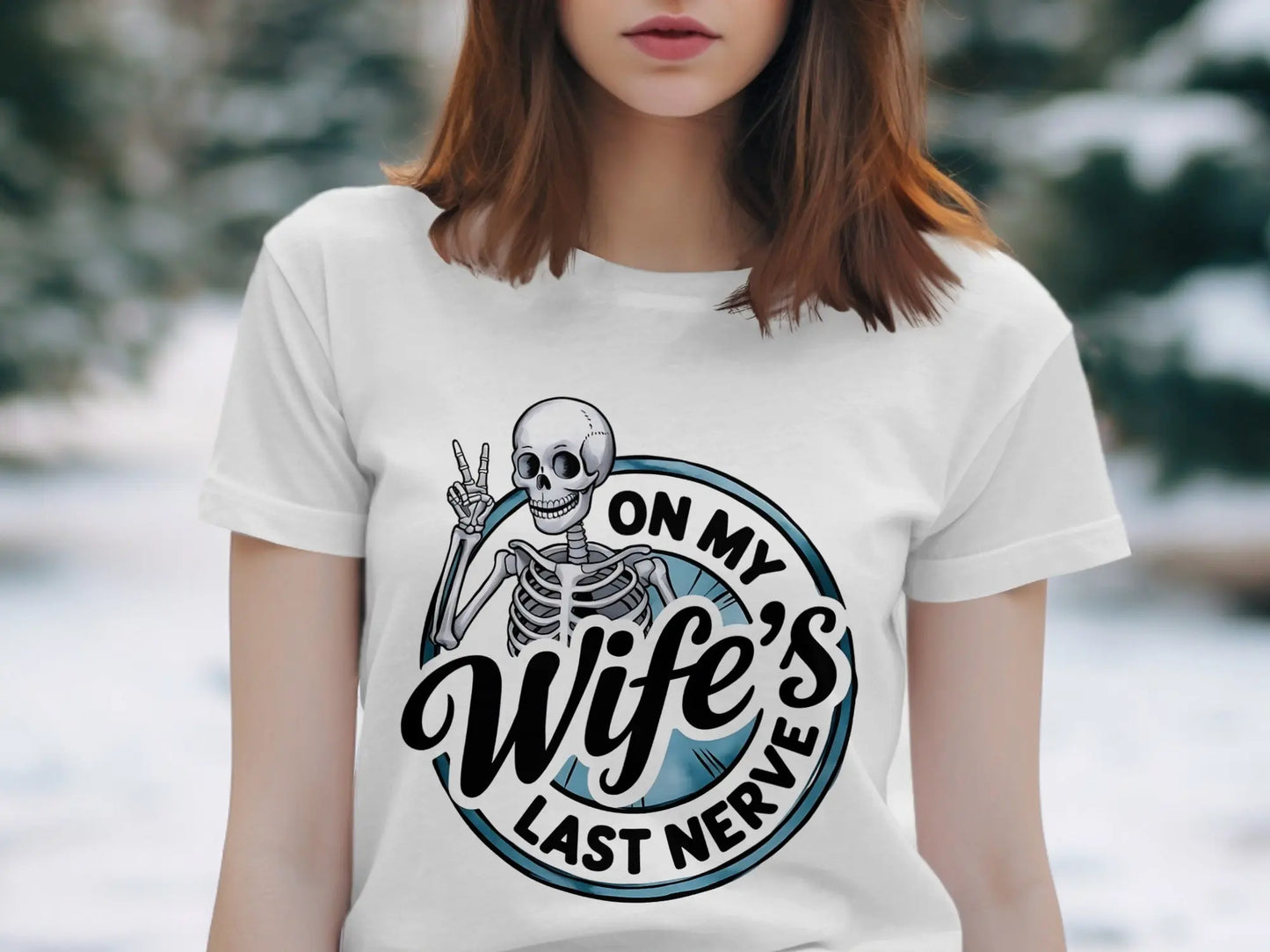 On My Wife's Last Nerve Skeleton Gesture Funny Gift T-Shirts Boofy