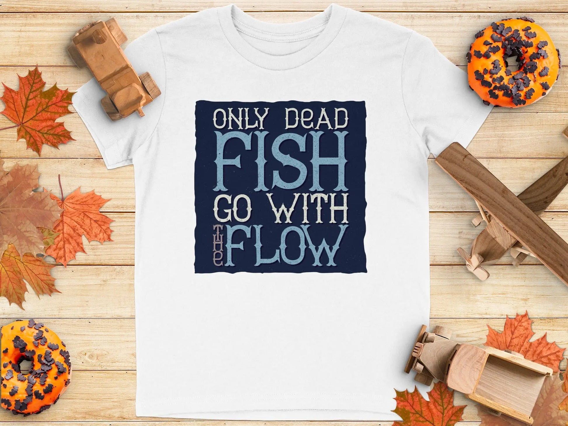 Only Dead Fish Go With The Flow" Graphic T-Shirt Boofy