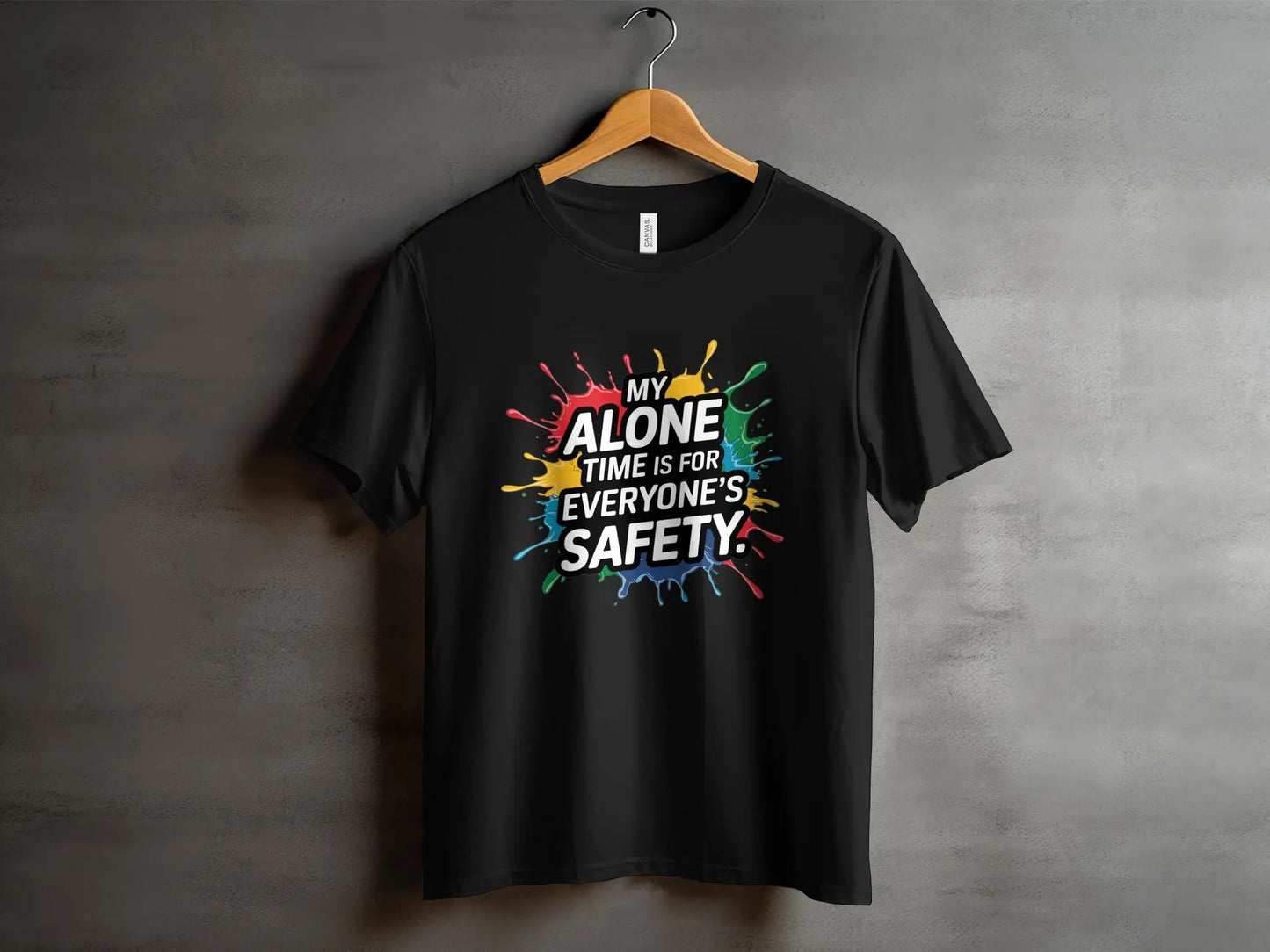 Funny Introvert T-Shirt: "My Alone Time Is For Everyone's Safety"