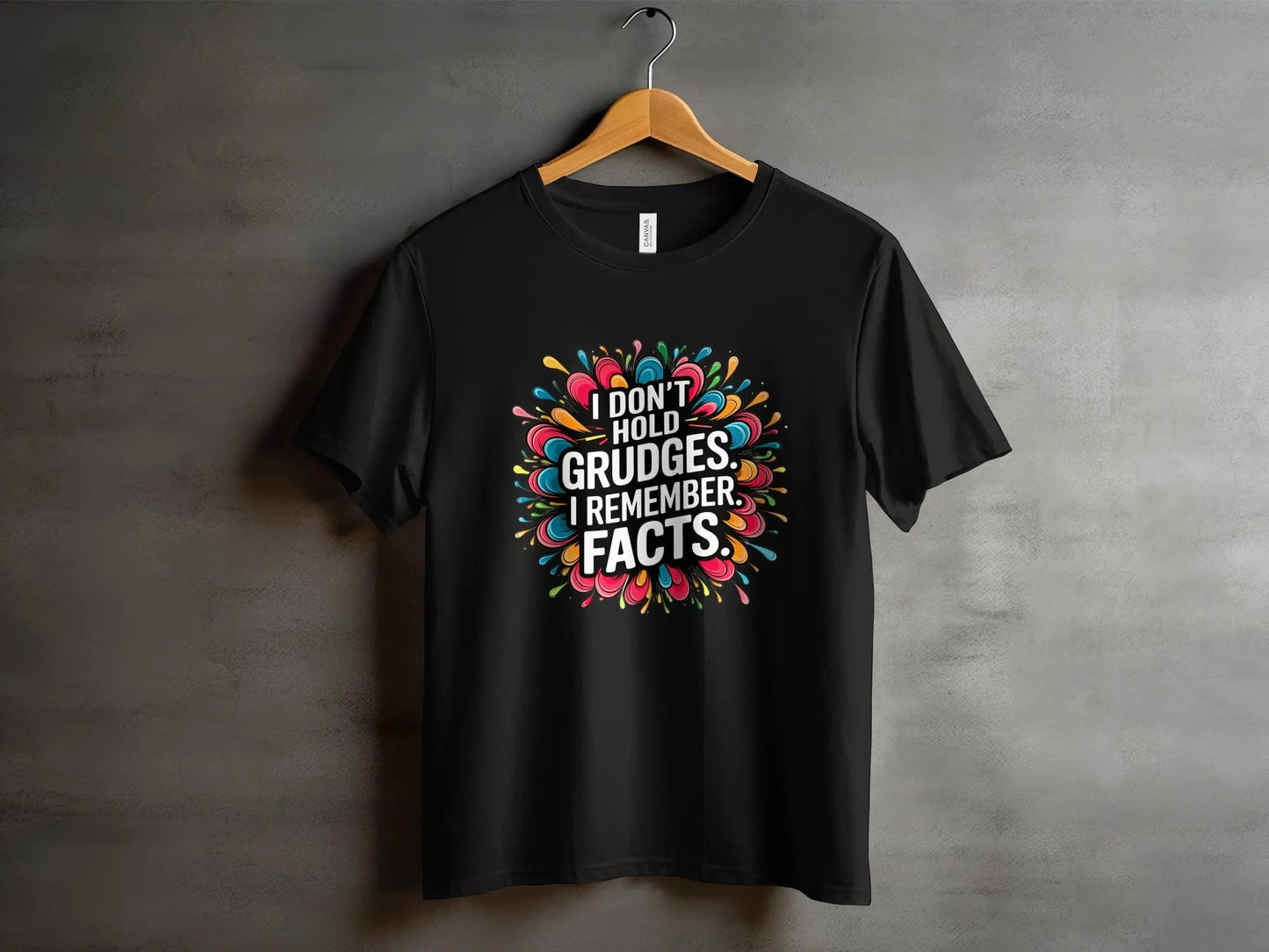 Sassy T-Shirt: "I Don't Hold Grudges I Remember Facts" Statement Tee