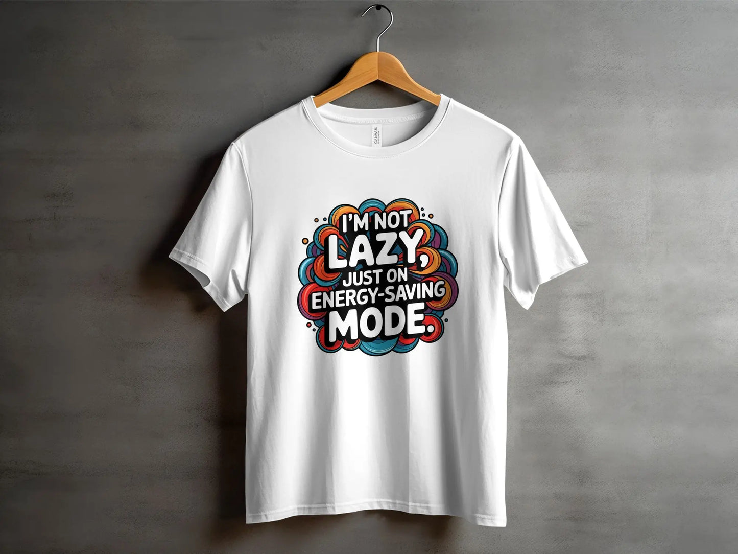 Funny Lazy T-Shirt: "I'm Not Lazy Just On Energy Saving Mode"