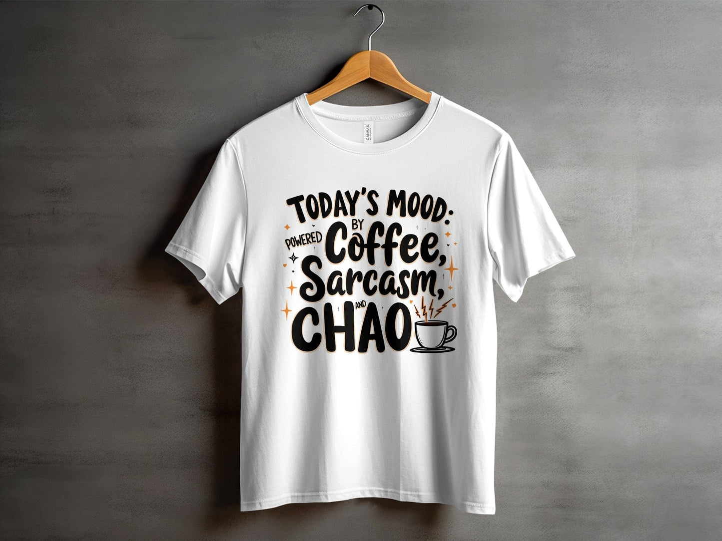 Today's Mood Coffee Sarcasm and Chaos Funny T-Shirts