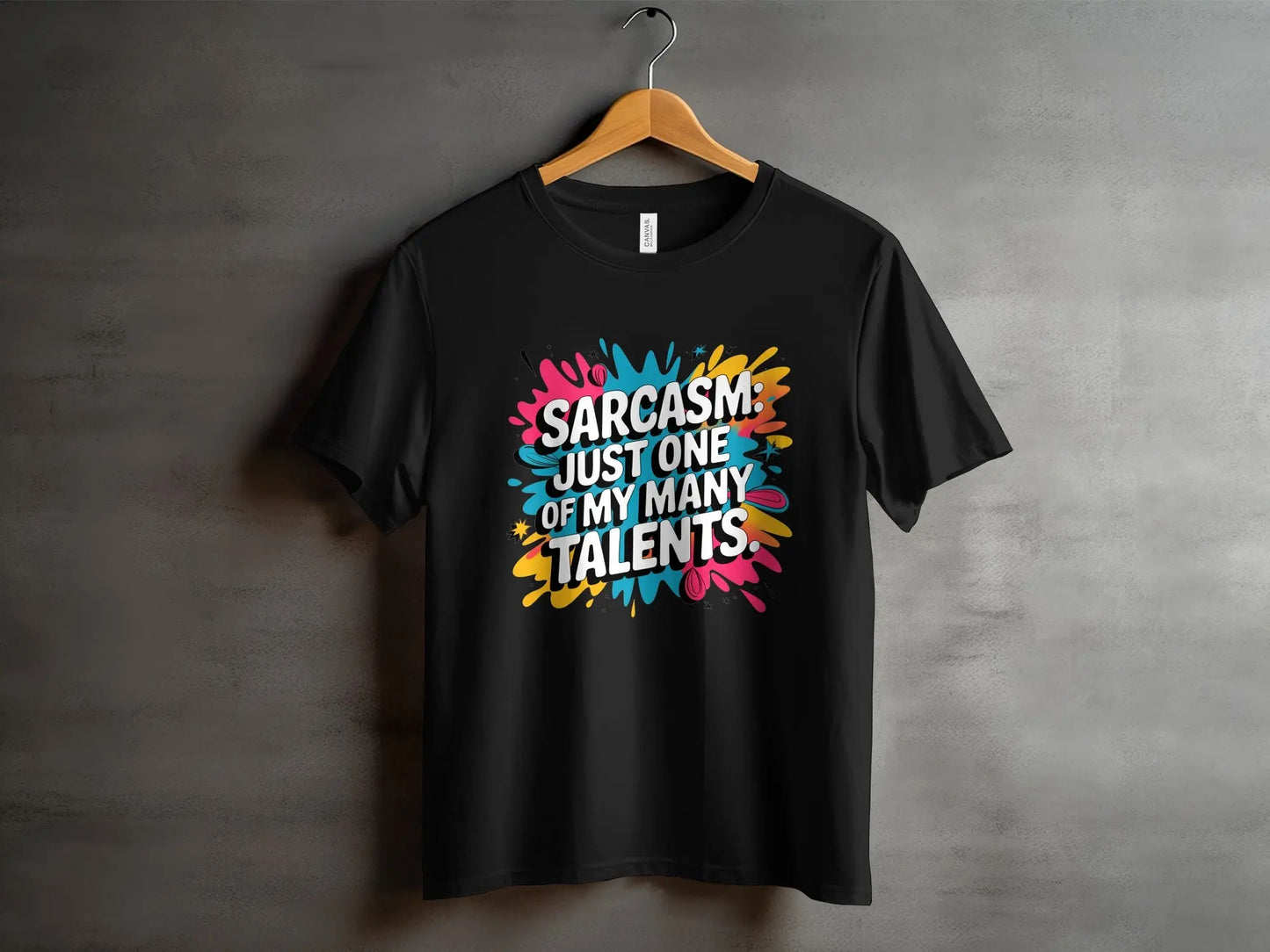 Sarcastic T-Shirt: "Just One Of My Many Talents" Funny Humor Tee