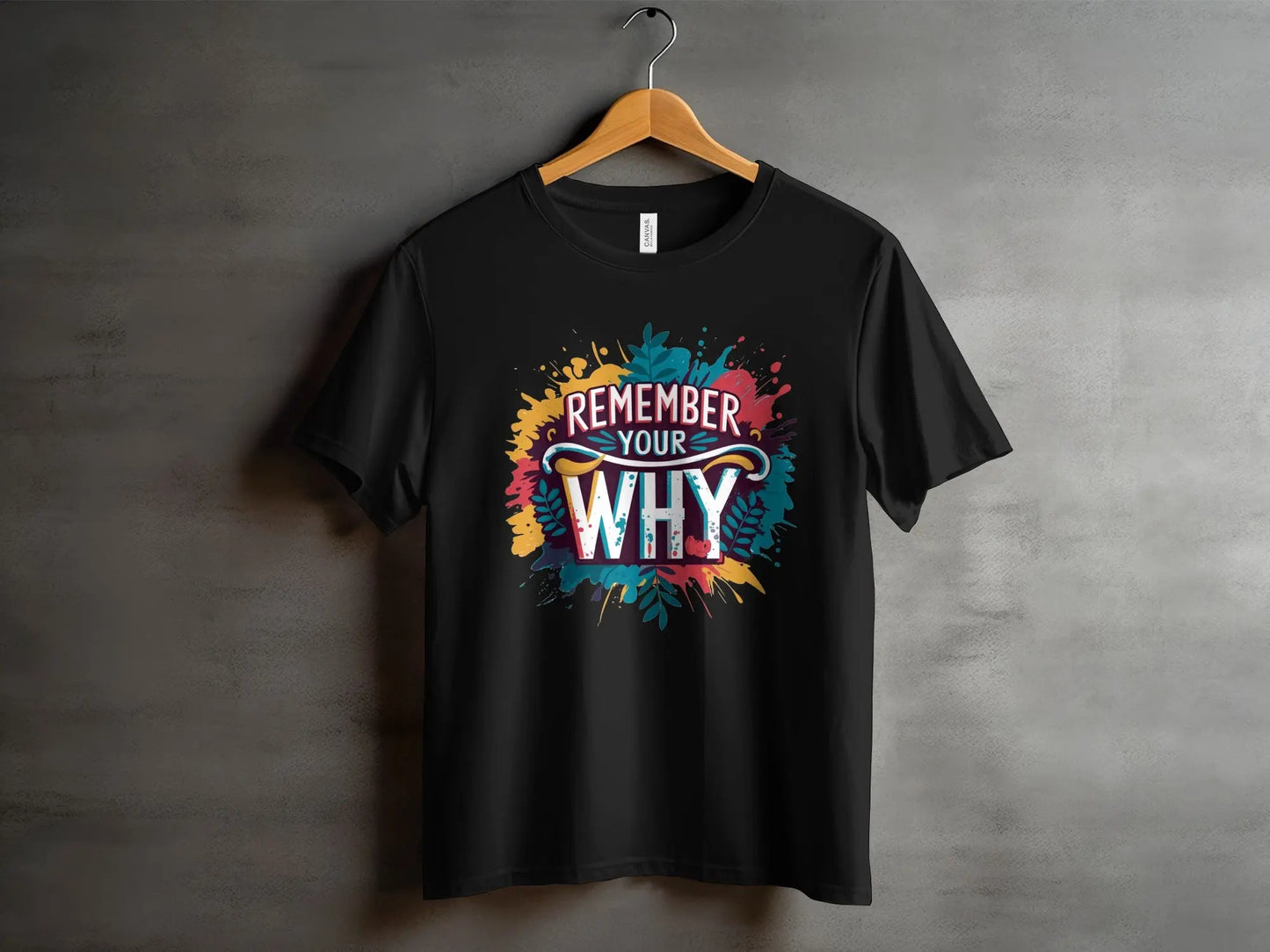 Motivational T-Shirt: "Remember Your Why" Quote Art Daily Reminder