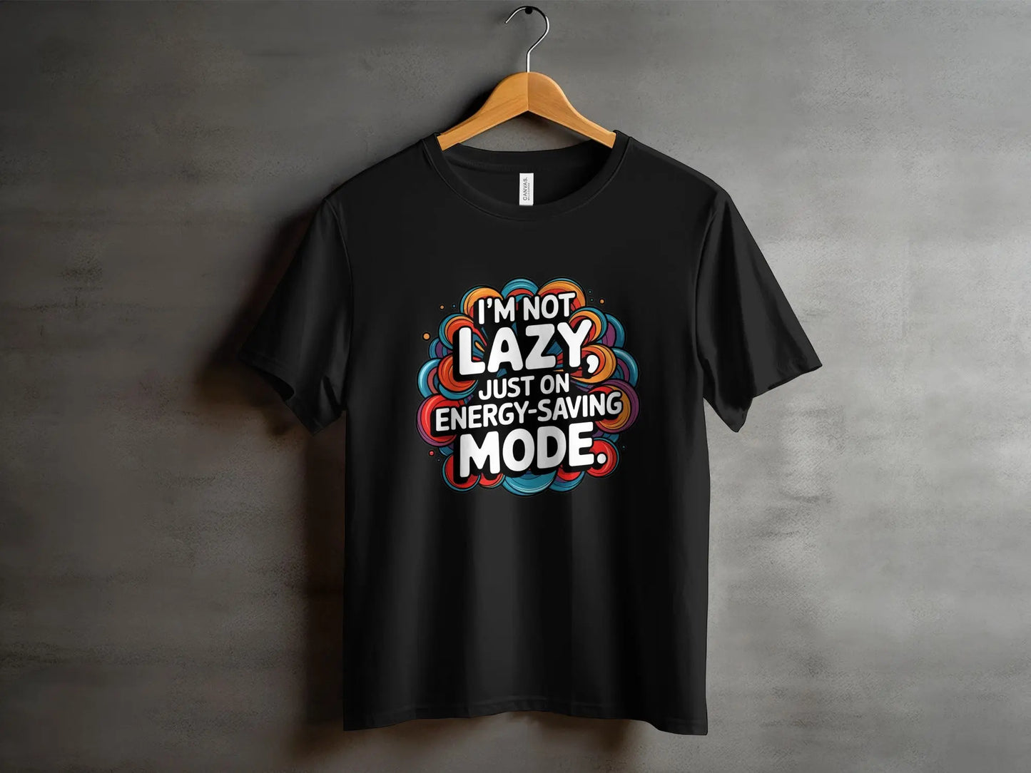 Funny Lazy T-Shirt: "I'm Not Lazy Just On Energy Saving Mode"