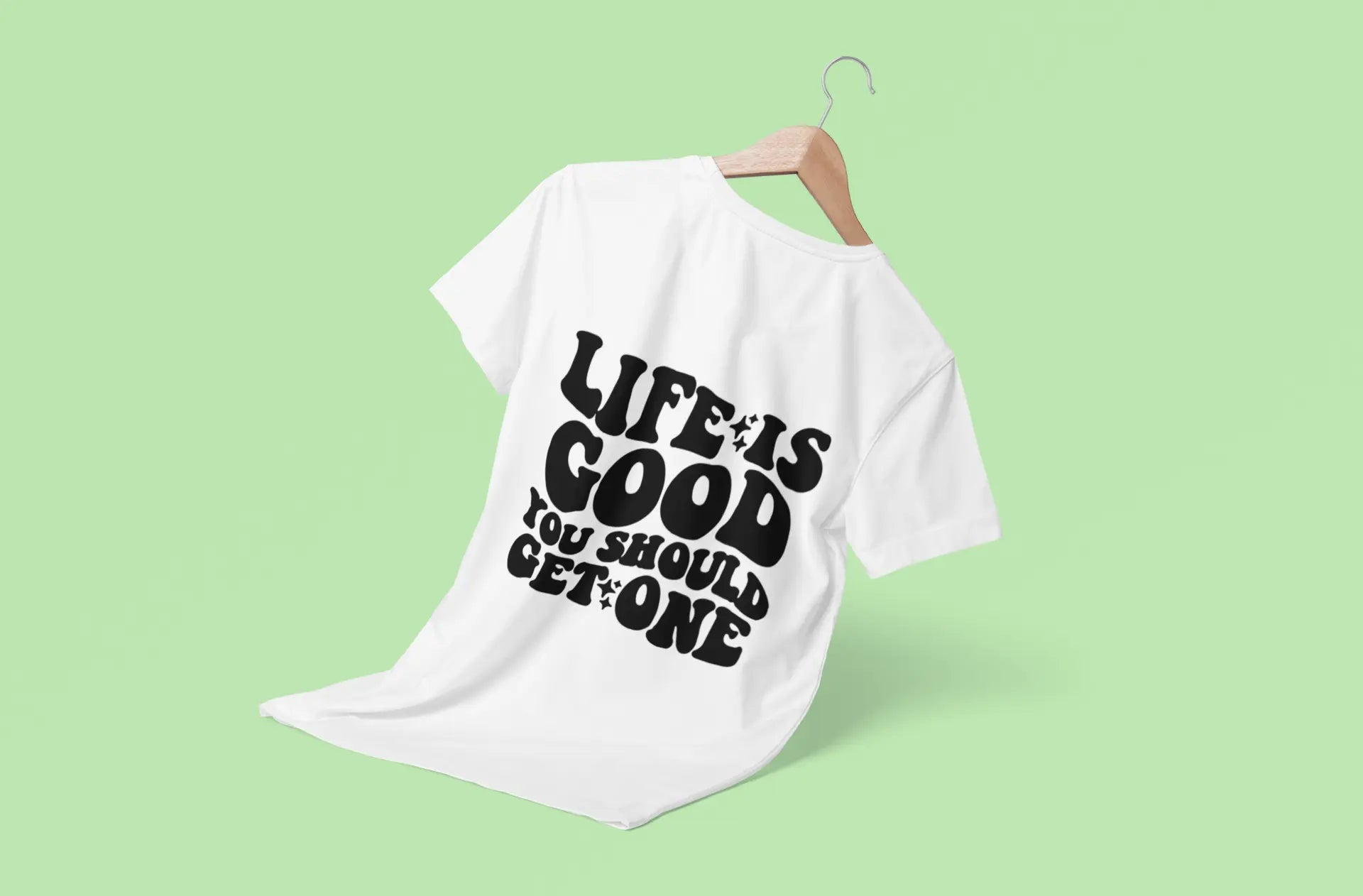 "Life Is Good You Should Get One" Trendy Statement T-Shirts Boofy